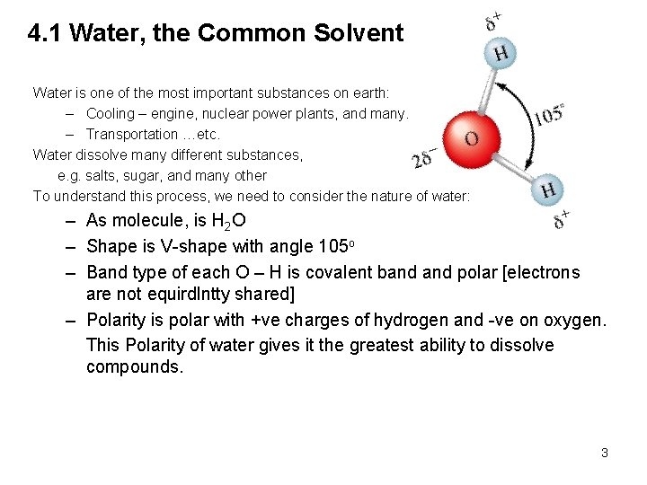 4. 1 Water, the Common Solvent Water is one of the most important substances