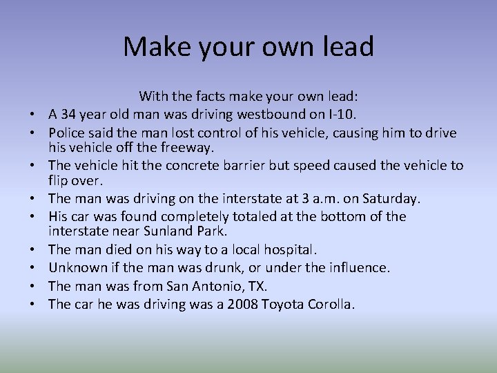 Make your own lead • • • With the facts make your own lead: