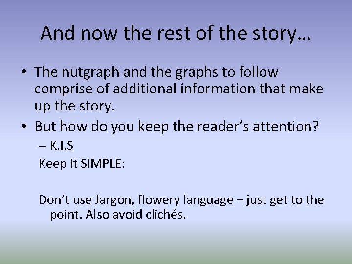 And now the rest of the story… • The nutgraph and the graphs to