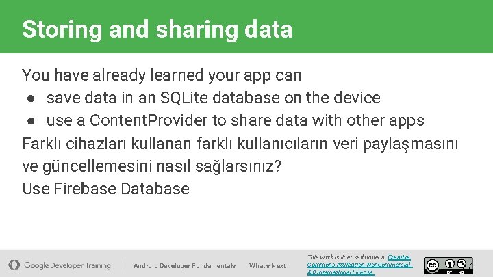 Storing and sharing data You have already learned your app can ● save data