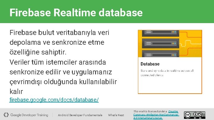 Firebase Realtime database Firebase bulut veritabanıyla veri depolama ve senkronize etme özelliğine sahiptir. Veriler