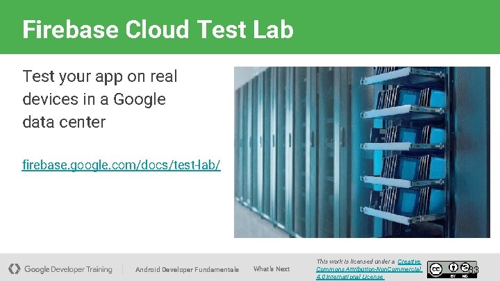 Firebase Cloud Test Lab Test your app on real devices in a Google data