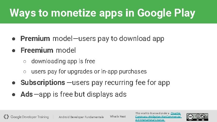 Ways to monetize apps in Google Play ● Premium model—users pay to download app