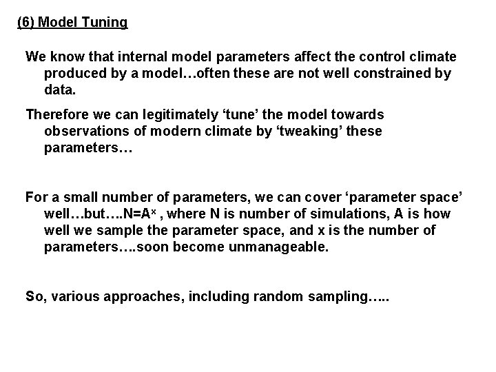 (6) Model Tuning We know that internal model parameters affect the control climate produced