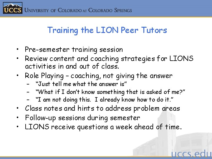 Training the LION Peer Tutors • Pre-semester training session • Review content and coaching