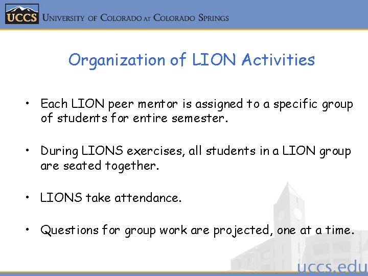 Organization of LION Activities • Each LION peer mentor is assigned to a specific