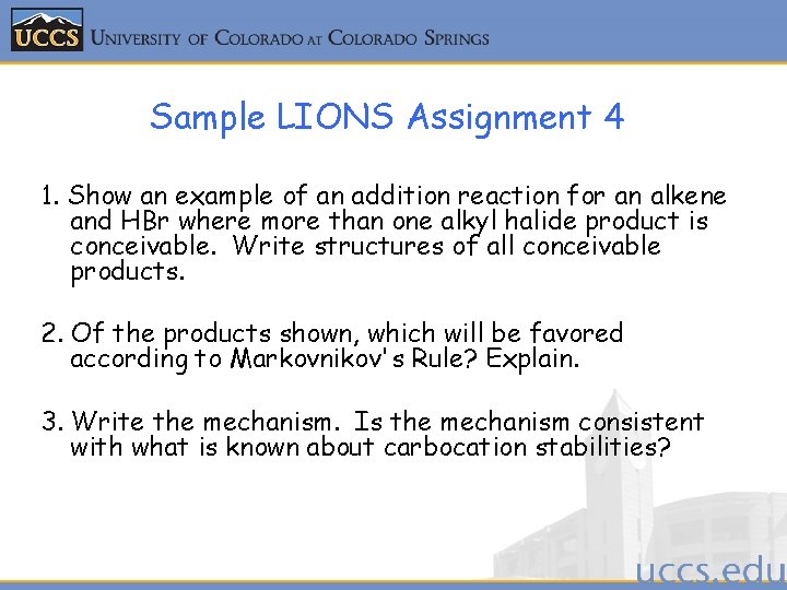 Sample LIONS Assignment 4 1. Show an example of an addition reaction for an