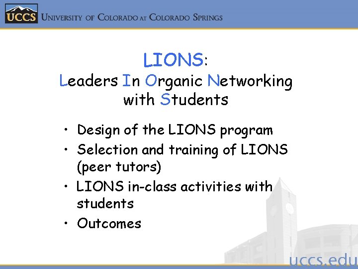 LIONS: Leaders In Organic Networking with Students • Design of the LIONS program •