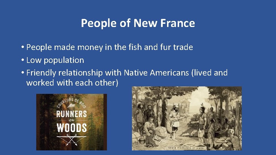 People of New France • People made money in the fish and fur trade