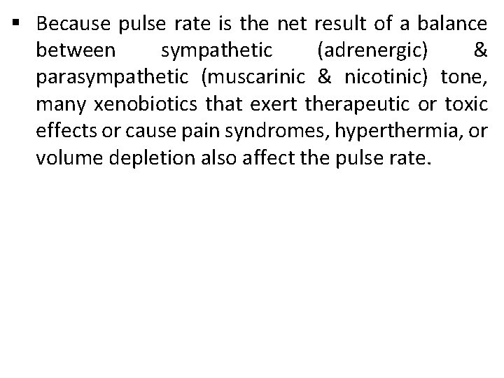 § Because pulse rate is the net result of a balance between sympathetic (adrenergic)