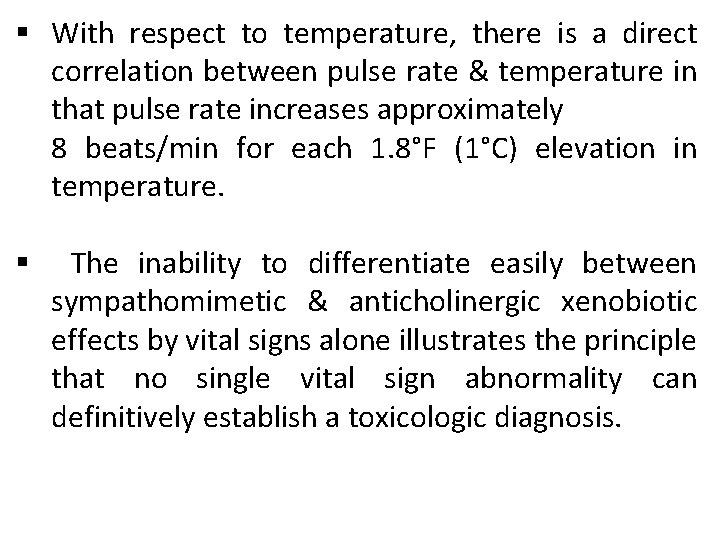 § With respect to temperature, there is a direct correlation between pulse rate &