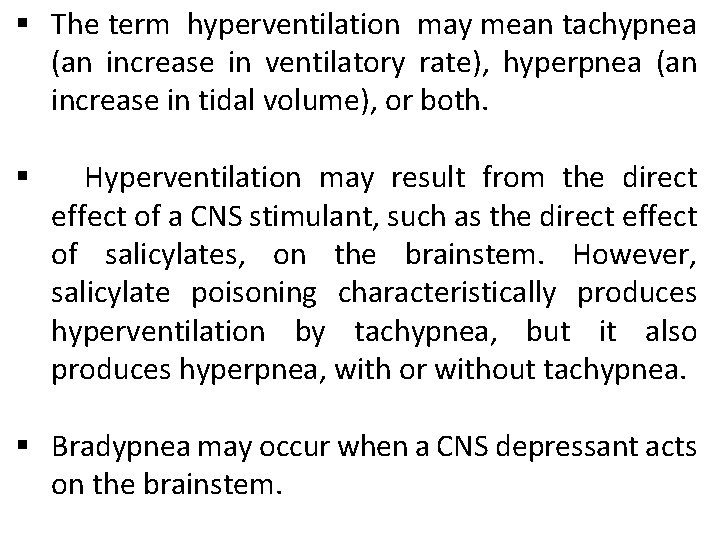 § The term hyperventilation may mean tachypnea (an increase in ventilatory rate), hyperpnea (an