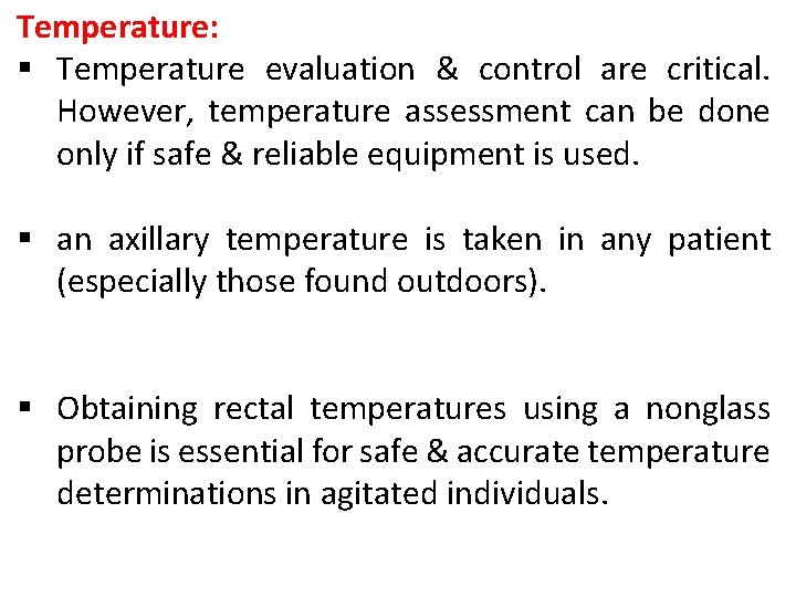 Temperature: § Temperature evaluation & control are critical. However, temperature assessment can be done
