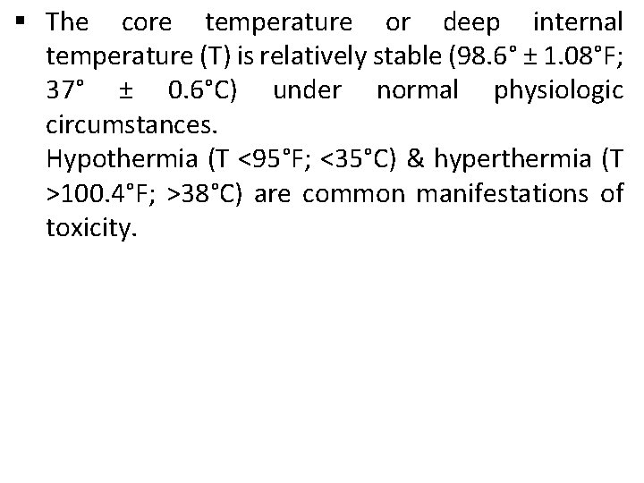 § The core temperature or deep internal temperature (T) is relatively stable (98. 6°