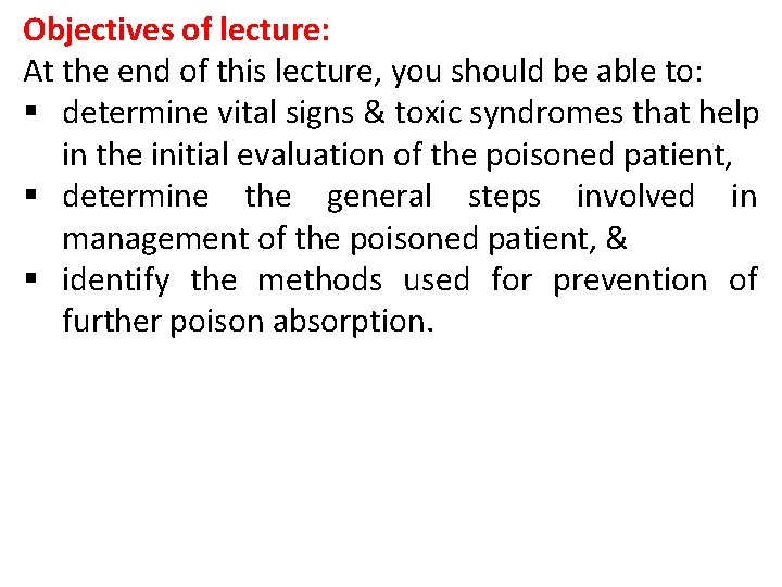 Objectives of lecture: At the end of this lecture, you should be able to:
