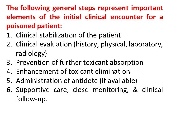 The following general steps represent important elements of the initial clinical encounter for a