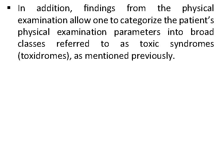 § In addition, ﬁndings from the physical examination allow one to categorize the patient’s