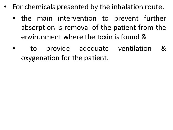  • For chemicals presented by the inhalation route, • the main intervention to