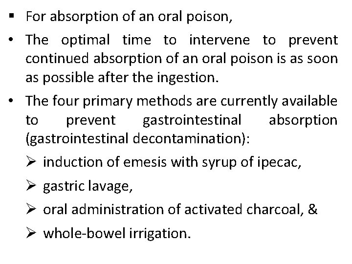 § For absorption of an oral poison, • The optimal time to intervene to