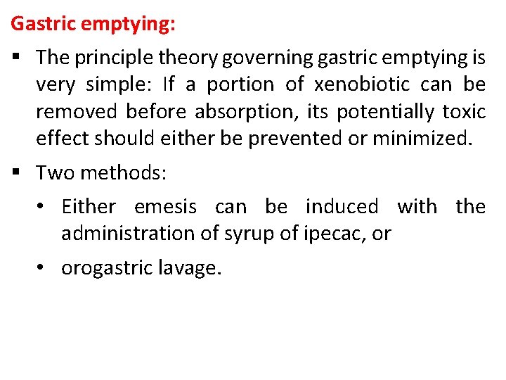 Gastric emptying: § The principle theory governing gastric emptying is very simple: If a