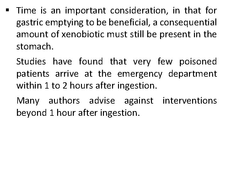 § Time is an important consideration, in that for gastric emptying to be beneficial,