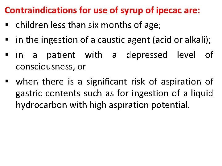 Contraindications for use of syrup of ipecac are: § children less than six months