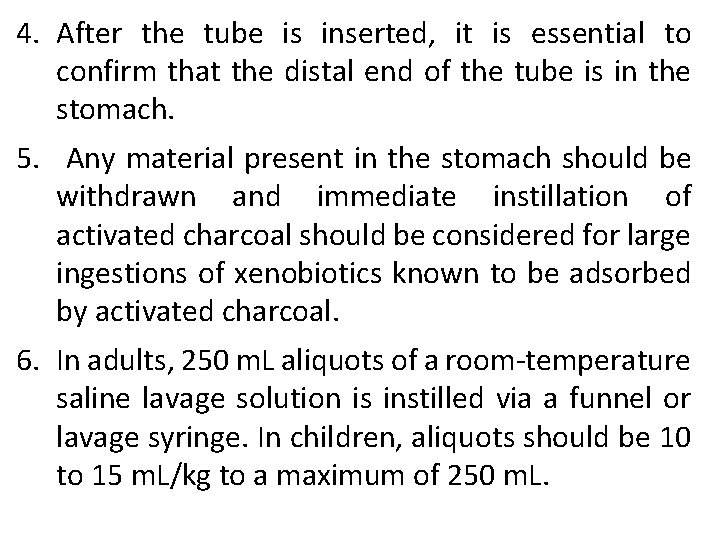 4. After the tube is inserted, it is essential to confirm that the distal