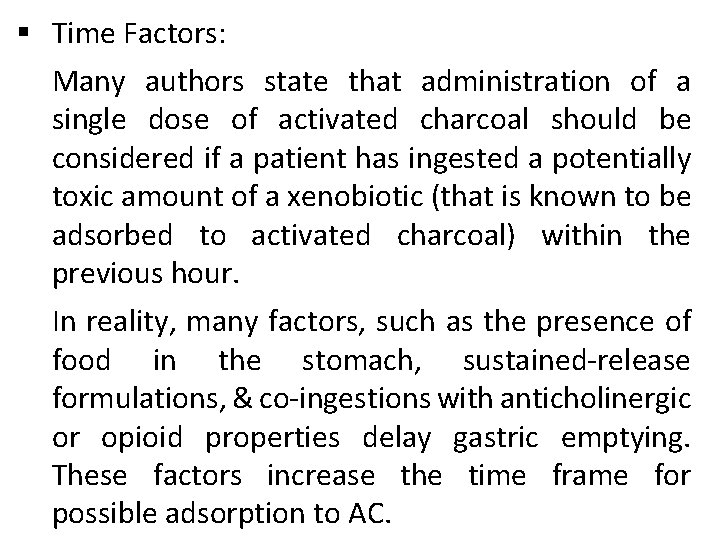 § Time Factors: Many authors state that administration of a single dose of activated