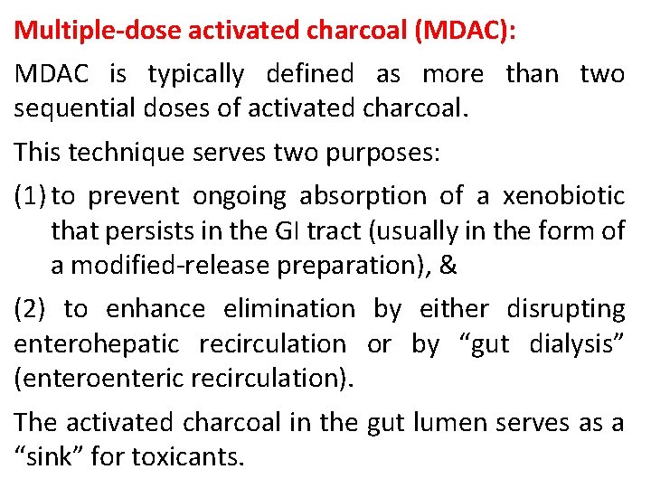 Multiple-dose activated charcoal (MDAC): MDAC is typically defined as more than two sequential doses