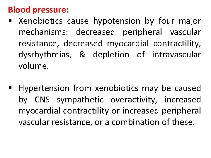 Blood pressure: § Xenobiotics cause hypotension by four major mechanisms: decreased peripheral vascular resistance,