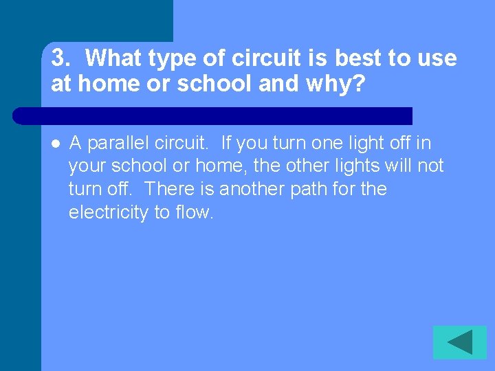 3. What type of circuit is best to use at home or school and