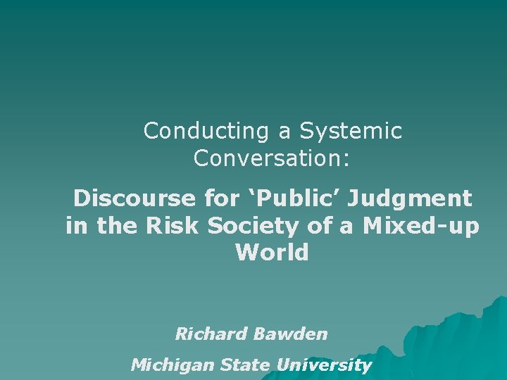 Conducting a Systemic Conversation: Discourse for ‘Public’ Judgment in the Risk Society of a