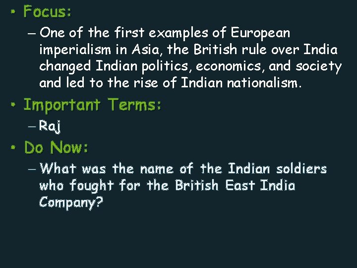  • Focus: – One of the first examples of European imperialism in Asia,