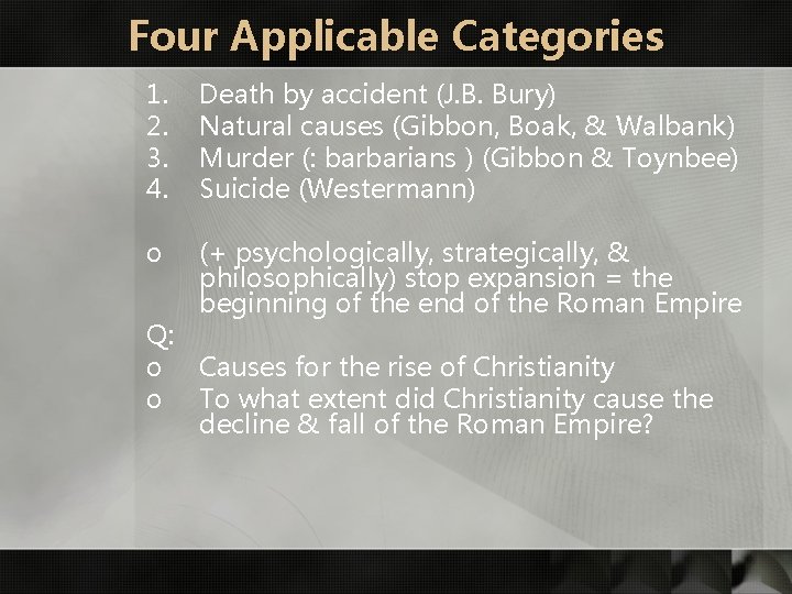 Four Applicable Categories 1. 2. 3. 4. Death by accident (J. B. Bury) Natural