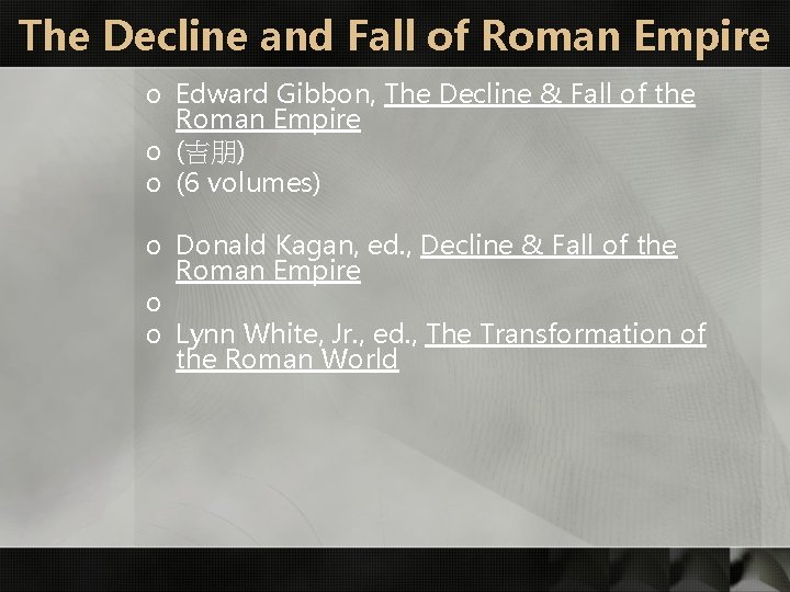 The Decline and Fall of Roman Empire o Edward Gibbon, The Decline & Fall