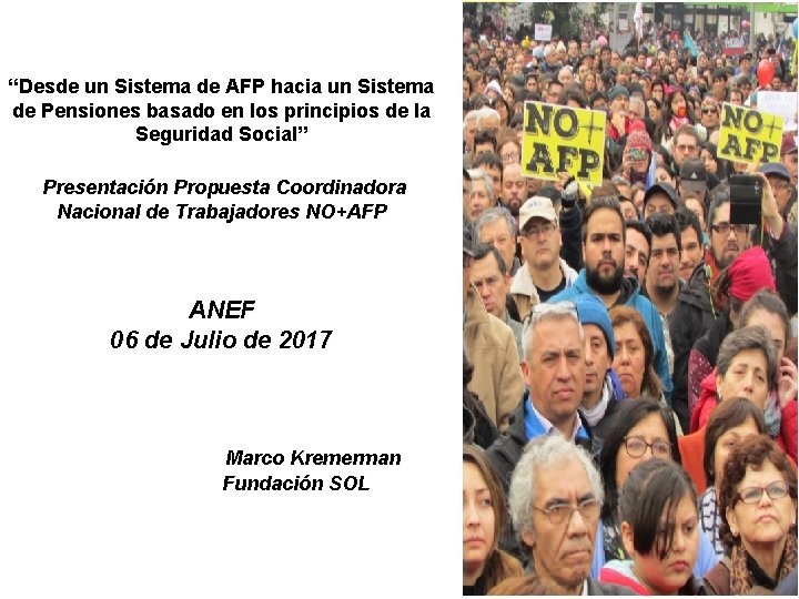 “Desde un Sistema de AFP hacia un Sistema de Pensiones basado en los principios