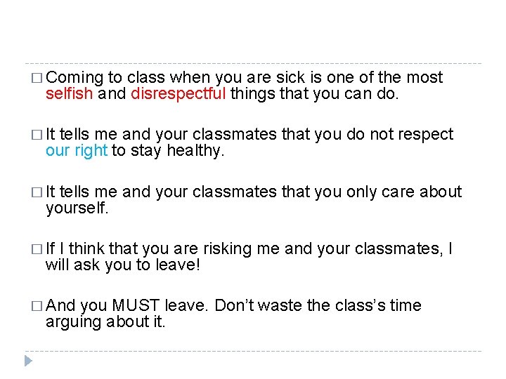 � Coming to class when you are sick is one of the most selfish � Coming to class when you are sick is one of the most selfish