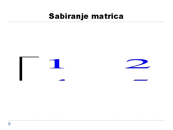 Sabiranje matrica 