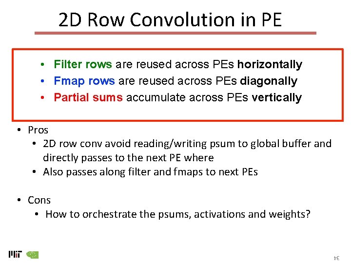 2 D Row Convolution in PE • Filter rows are reused across PEs horizontally