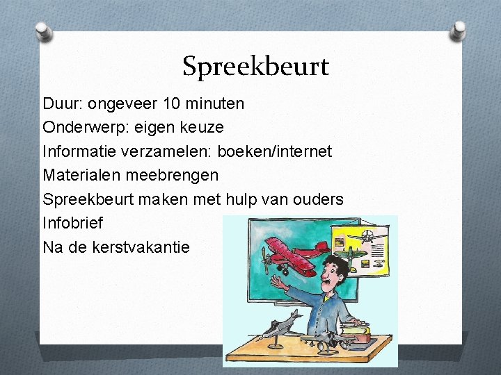 Spreekbeurt Duur: ongeveer 10 minuten Onderwerp: eigen keuze Informatie verzamelen: boeken/internet Materialen meebrengen Spreekbeurt