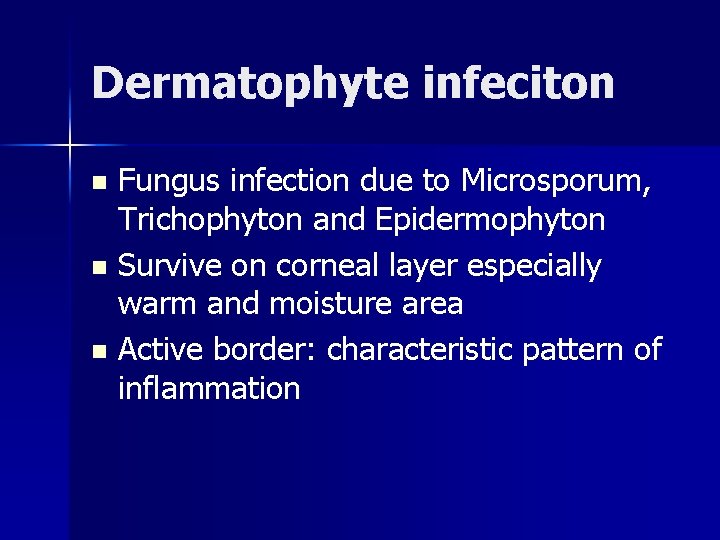 Dermatophyte infeciton Fungus infection due to Microsporum, Trichophyton and Epidermophyton n Survive on corneal