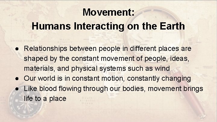 Movement: Humans Interacting on the Earth ● Relationships between people in different places are