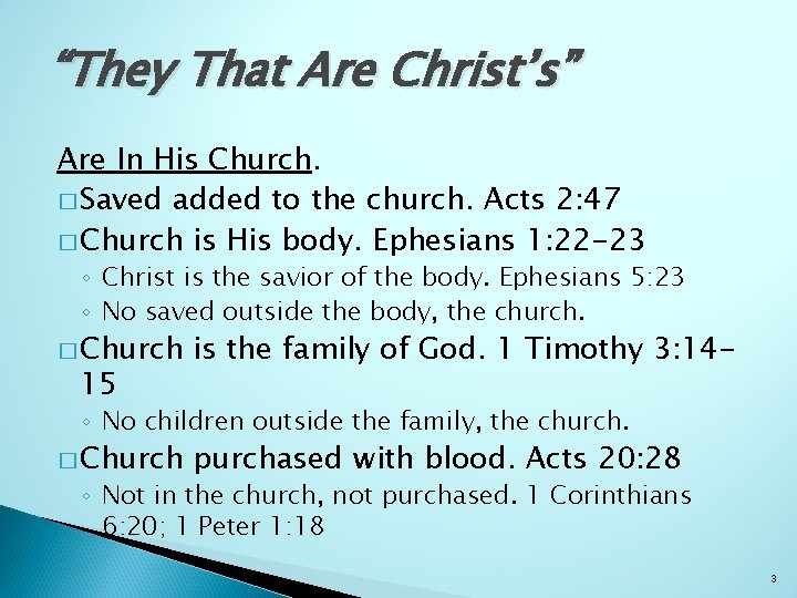 “They That Are Christ’s” Are In His Church. � Saved added to the church.