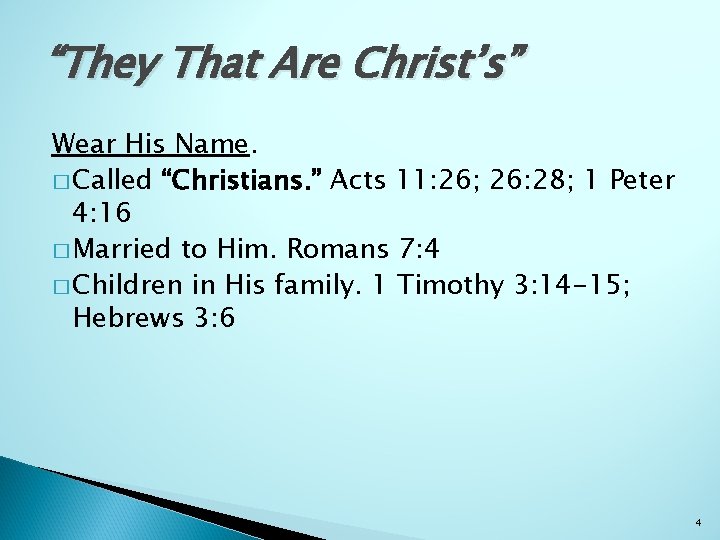 “They That Are Christ’s” Wear His Name. � Called “Christians. ” Acts 11: 26;