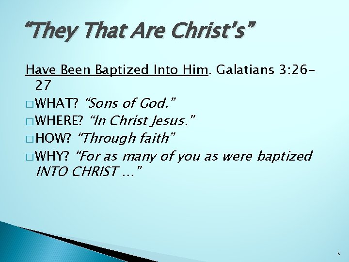 “They That Are Christ’s” Have Been Baptized Into Him. Galatians 3: 2627 � WHAT?