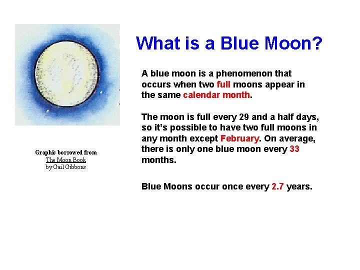 What is a Blue Moon? A blue moon is a phenomenon that occurs when