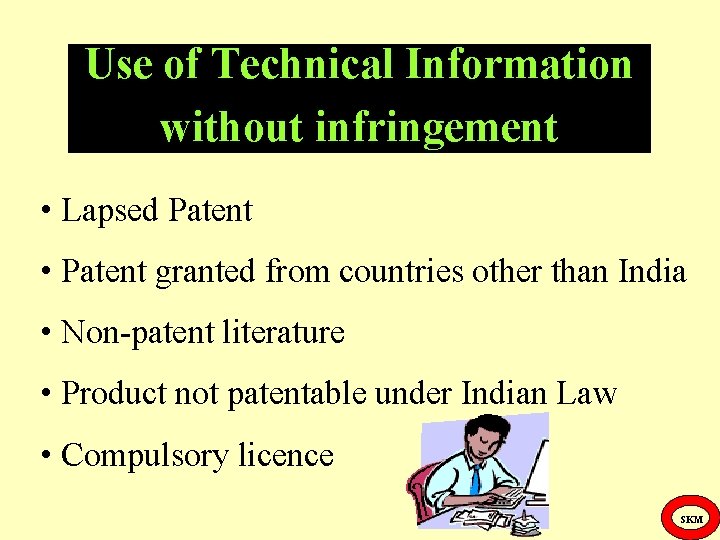 Use of Technical Information without infringement • Lapsed Patent • Patent granted from countries