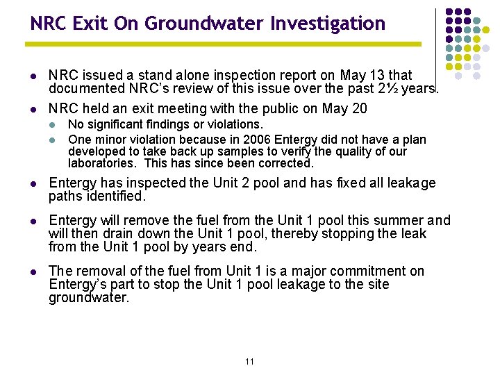 NRC Exit On Groundwater Investigation l l NRC issued a stand alone inspection report