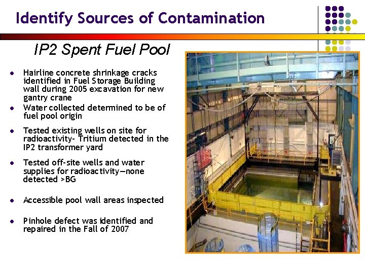 Identify Sources of Contamination IP 2 Spent Fuel Pool l l Hairline concrete shrinkage