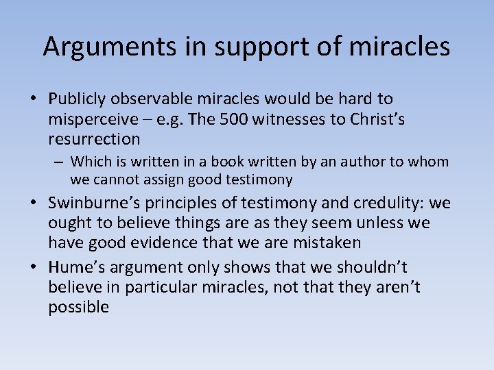 Arguments in support of miracles • Publicly observable miracles would be hard to misperceive